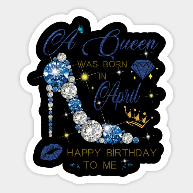 A Queen Was Born In April Sticker by super soul
